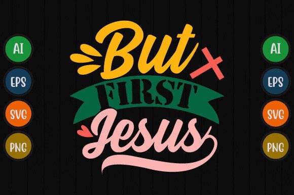 But First Jesus Typography Graphic Tee: A Faith-Driven Design Asset