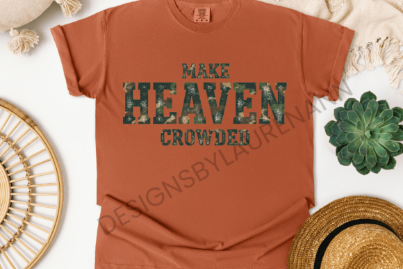 Make Heaven Crowded Camo: A Bold Graphic for Faith-Based Projects