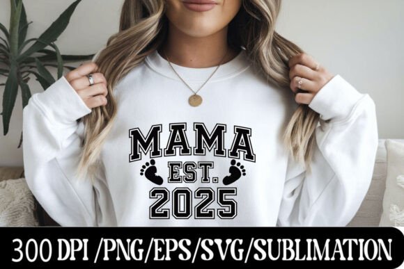 Mama Est. 2025: Bold Varsity Typography for Modern Motherhood